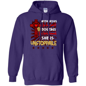 With Jesus In Her Heart Dog Tags In Her Hand She Is Unstoppable Christian Shirt For GirlsG185 Gildan Pullover Hoodie 8 oz.
