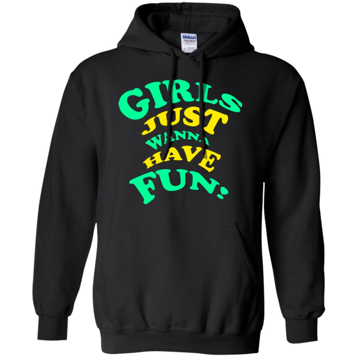 Girls Just Wanna Have Fun T-shirt