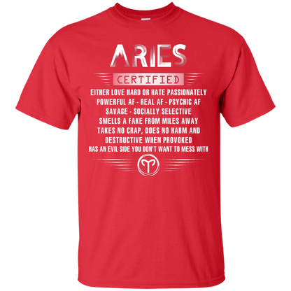 Aries Certified Either Love Hard Or Hate Passionately Powerful Af T-shirt Red