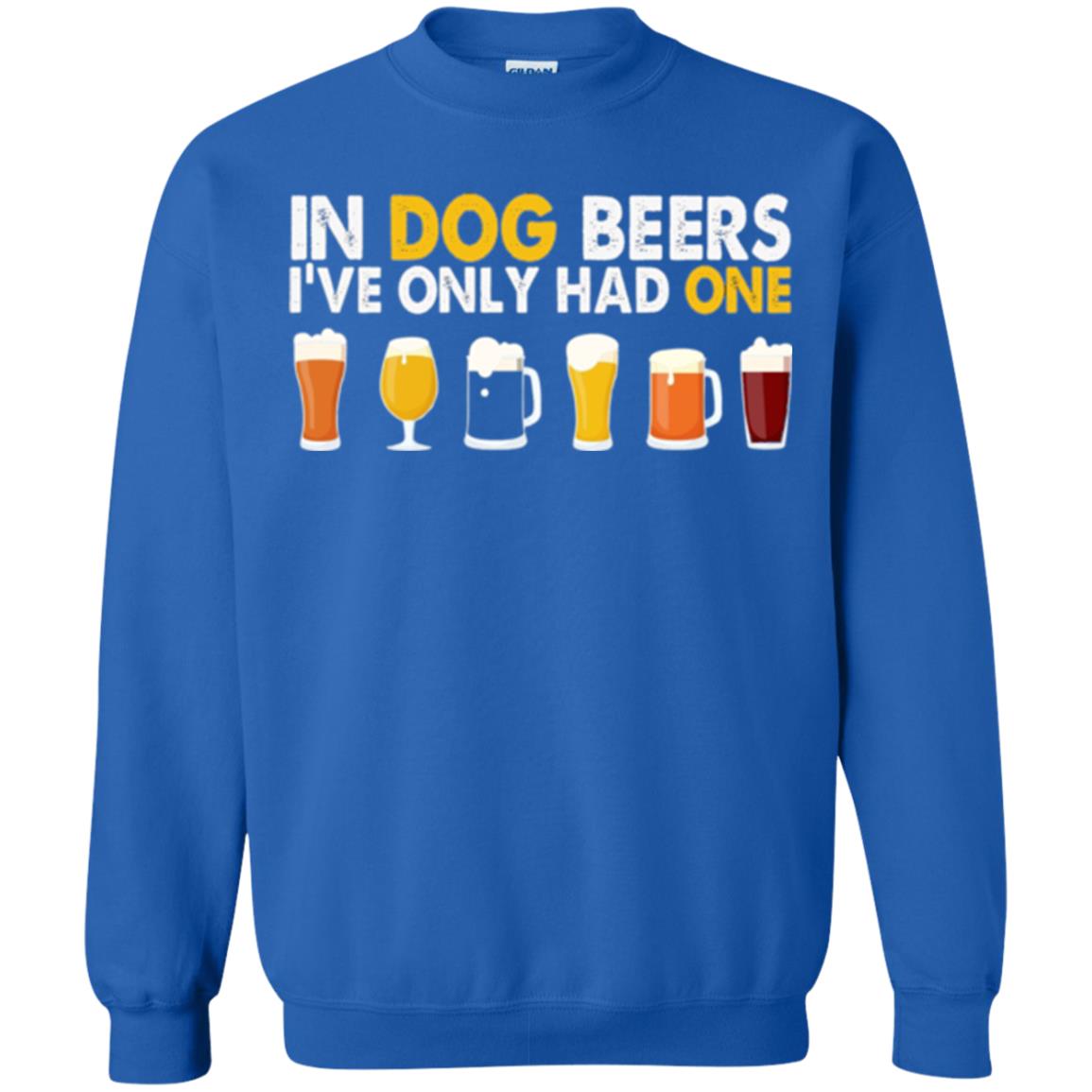 Beer T-shirt In Dog Beers I_ve Only Had One Royal