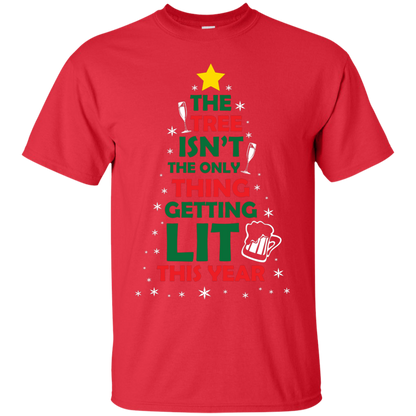 Christmas T-shirt The Tree Isn't The Only Thing Getting Lit This Year Red