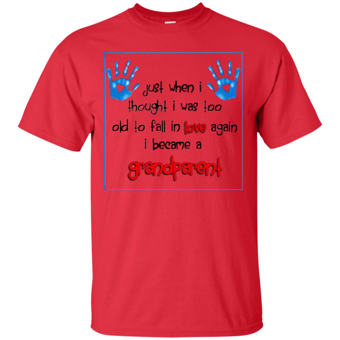 Just When I Thought I Was Too Old To Fall In Love Again I Becam A Grandparent Red