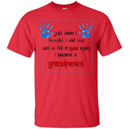 Just When I Thought I Was Too Old To Fall In Love Again I Becam A Grandparent Red