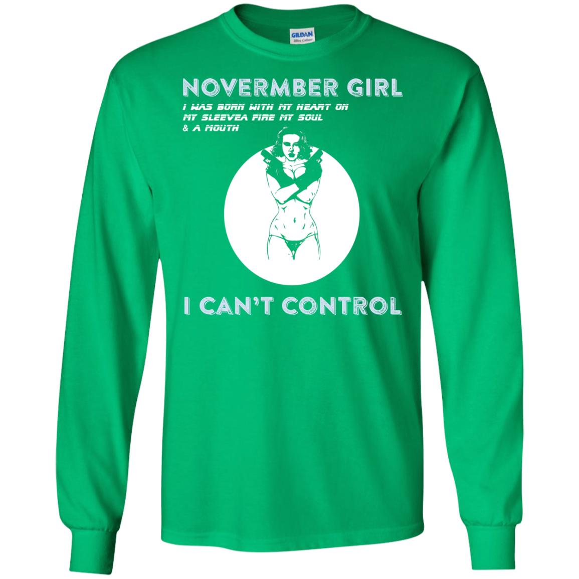 November Girl I Was Born With My Heart T-shirt Irish Green