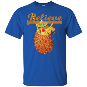 Believe Pineapple Cuptropical Drink T-shirt