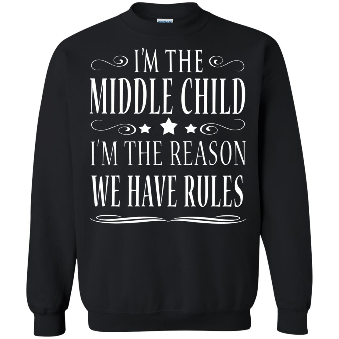 I_m The Middle Child I_m The Reason We Have Rules T-shirt