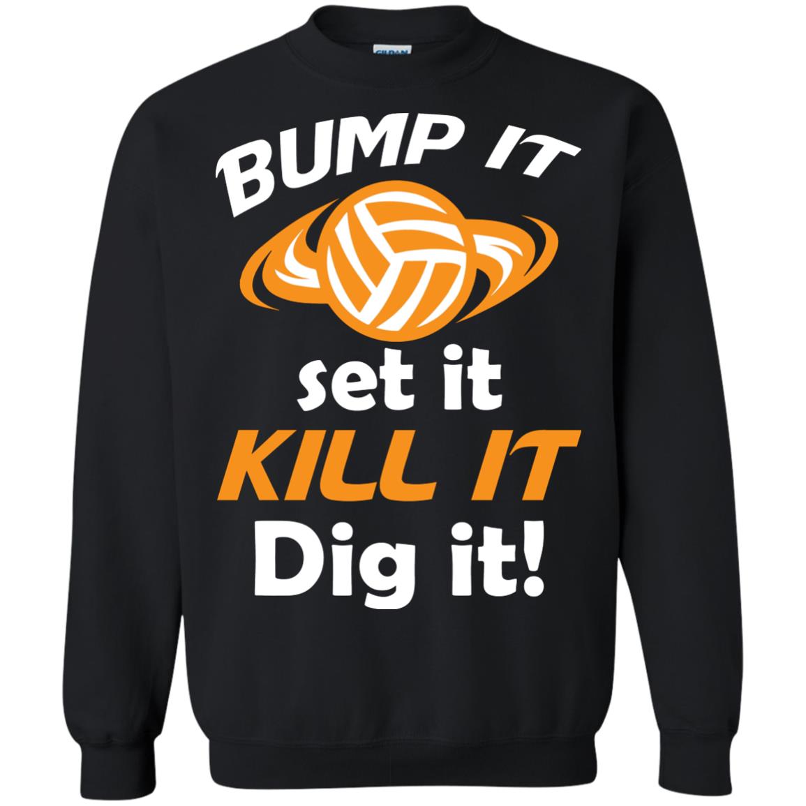 Bump It Set It Kill It Dig It Volleyball Lover T-shirt Black