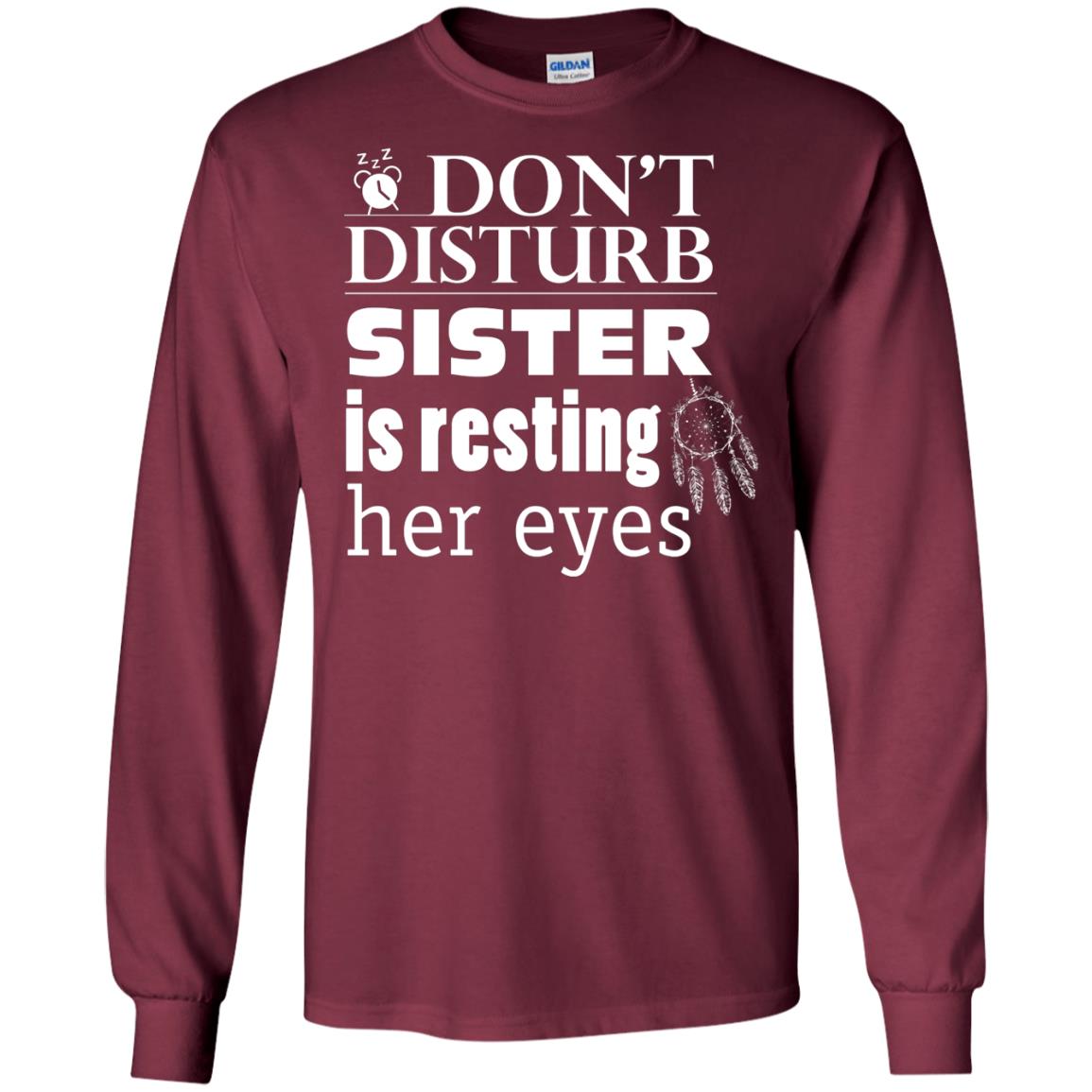 Don't Disturb Sister Is Resting Her Eyes Funny Sister Shirt Maroon