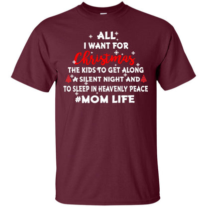 All I Want For Christmas The Kids To Get Along A Silent Night And To Sleep In Heavenly Pleace Maroon