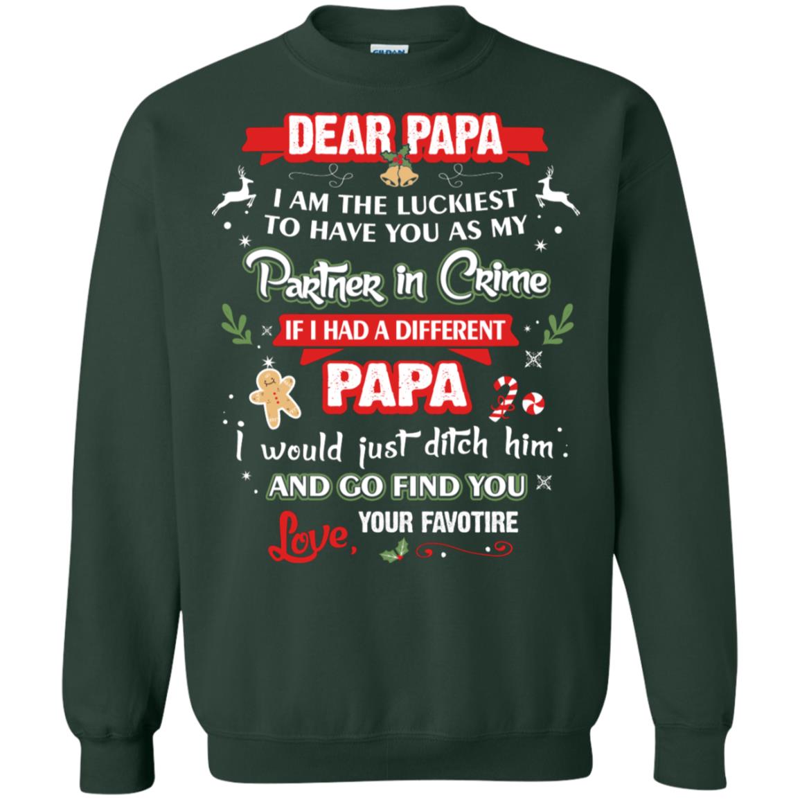 Dear Papa, I Am The Luckiest To Have You As My Partner In Crime If I Had A Different Papai Would Just Ditch He And Go Find You Love Your Favorite Forest Green