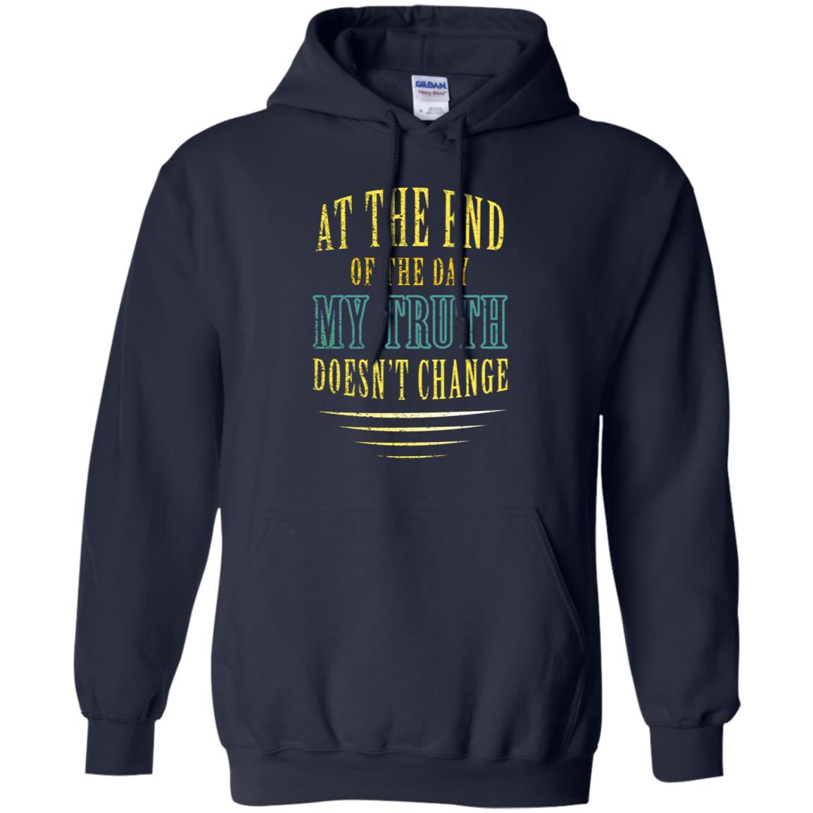 At The End Of The Day My Truth Doesn't Change Shirt Navy