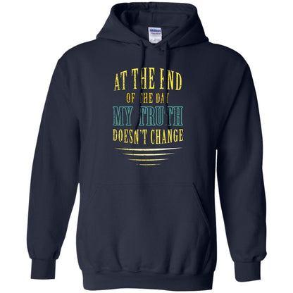 At The End Of The Day My Truth Doesn't Change Shirt Navy