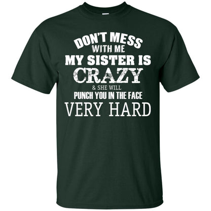 Don_t Mess With Me My Sister Is Crazy Funny Family T-shirt Forest
