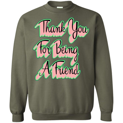Thank You For Being A Friend Best Quote Shirt Military Green