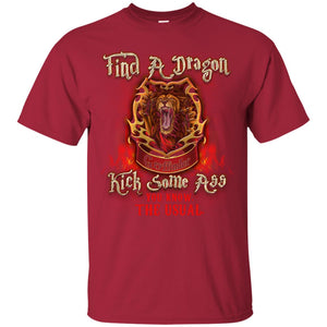 Find A Dragon Kick Some Ass You Know The Usual Gryffindor House Harry Potter Fan ShirtG200 Gildan Ultra Cotton T-Shirt