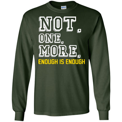 Not One More Enough Is Enough T-shirt Forest Green