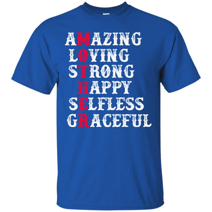 Mother T-shirt Amazing Loving Strong Happy Selfless Graceful Royal