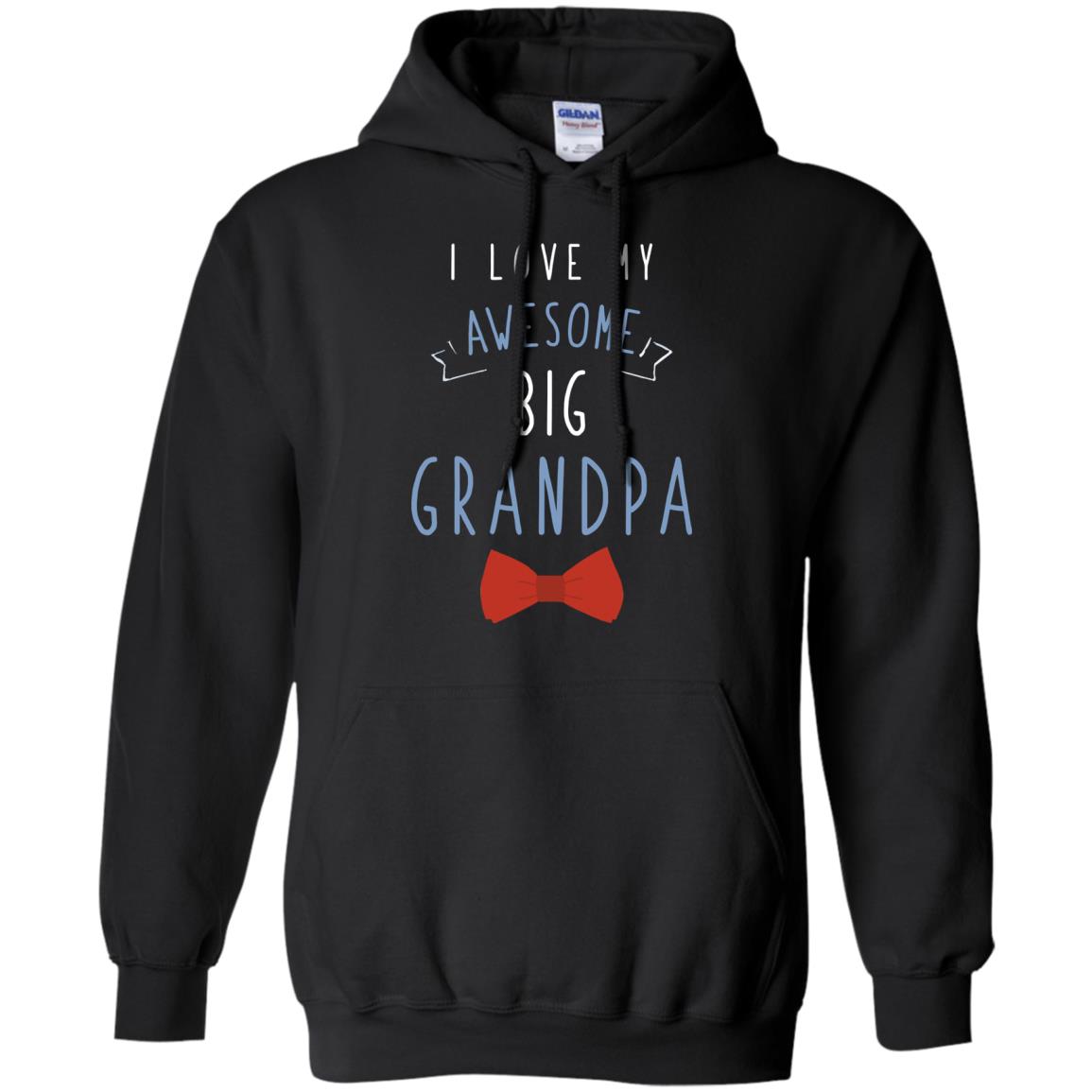 I Love My Awesome Big Grandpa Grandkid Grandson Granddaughter ShirtG185 Gildan Pullover Hoodie 8 oz.