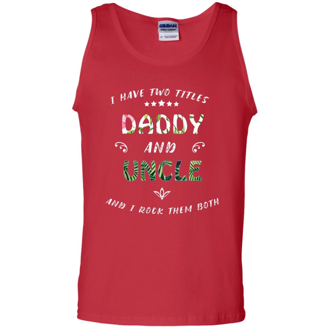 I Have Two Titles Daddy And Uncle Shirt Red