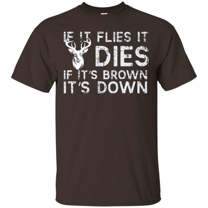 Hunting T-shirt If It Flies It Dies If It_s Brown It_s Down Dark Chocolate