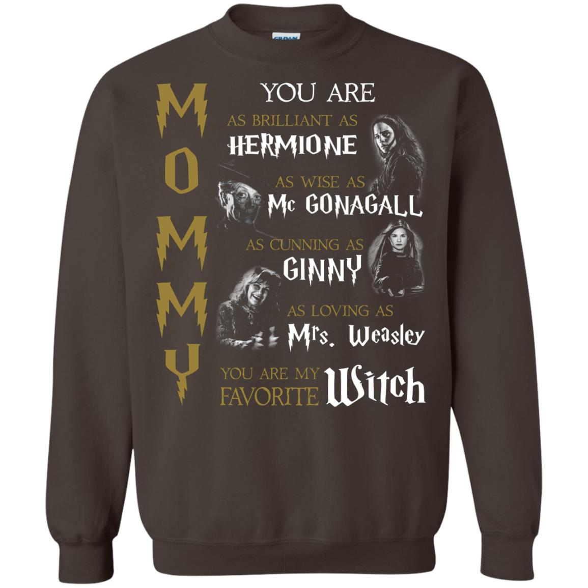 You Are As Brilliant As Hermione As Wise As Mc Gonagall As Cunning As Ginny Mommy T-shirt Dark Chocolate