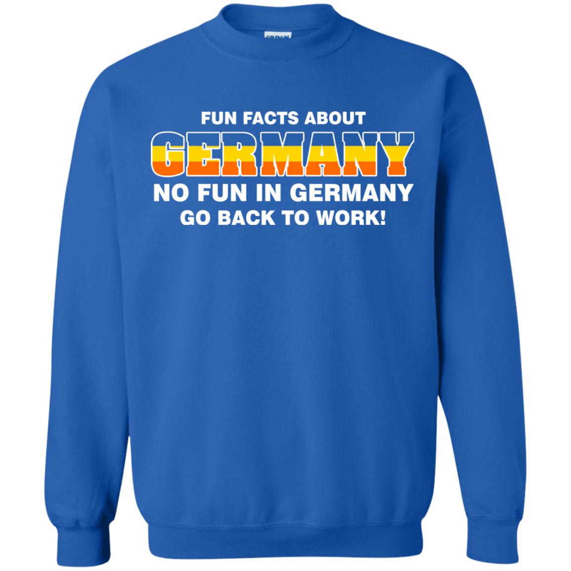 Fun Facts About Germany No Fun In Germany Go Back To Work Shirt Royal