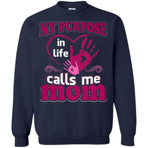 My Purpose In Life Calls Me Mom Mommy T-shirt