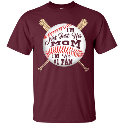 I'm Not Just His Mom I'm His # 1 Fan Baseball Mom T-shirt Maroon