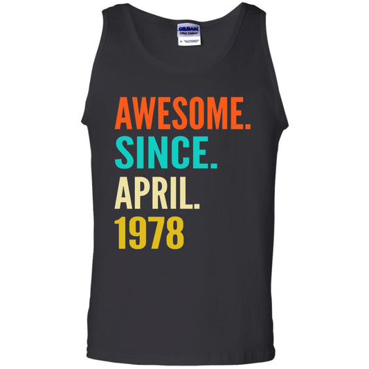 Born In April 1978 40th Birthday Awesome Since April 1978 Black