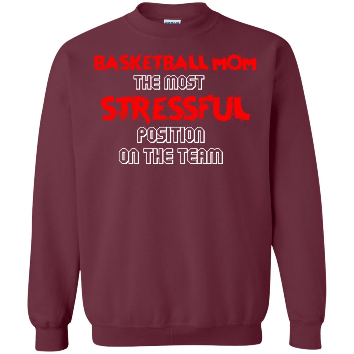 Basketball Mom T-shirt The Most Stressful Position On The Team Maroon