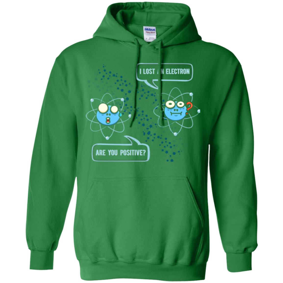 Chemistry Lover T-shirt I Lost An Electron Are You Positive Irish Green