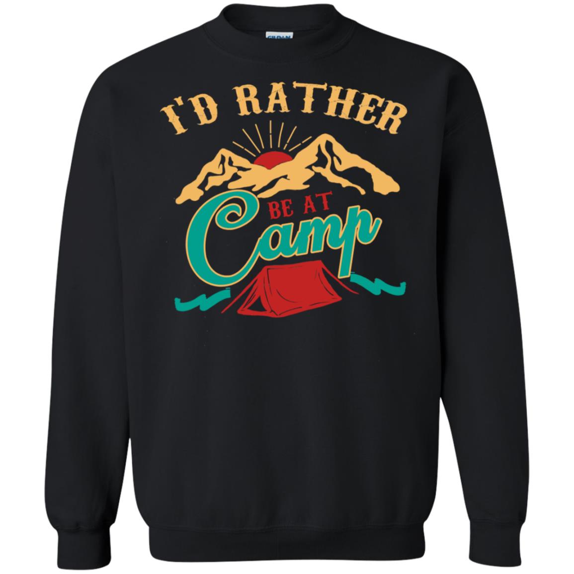 I'd Rather Be At Camp Camping Lovers Gift Shirt For Mens Of Womens Black