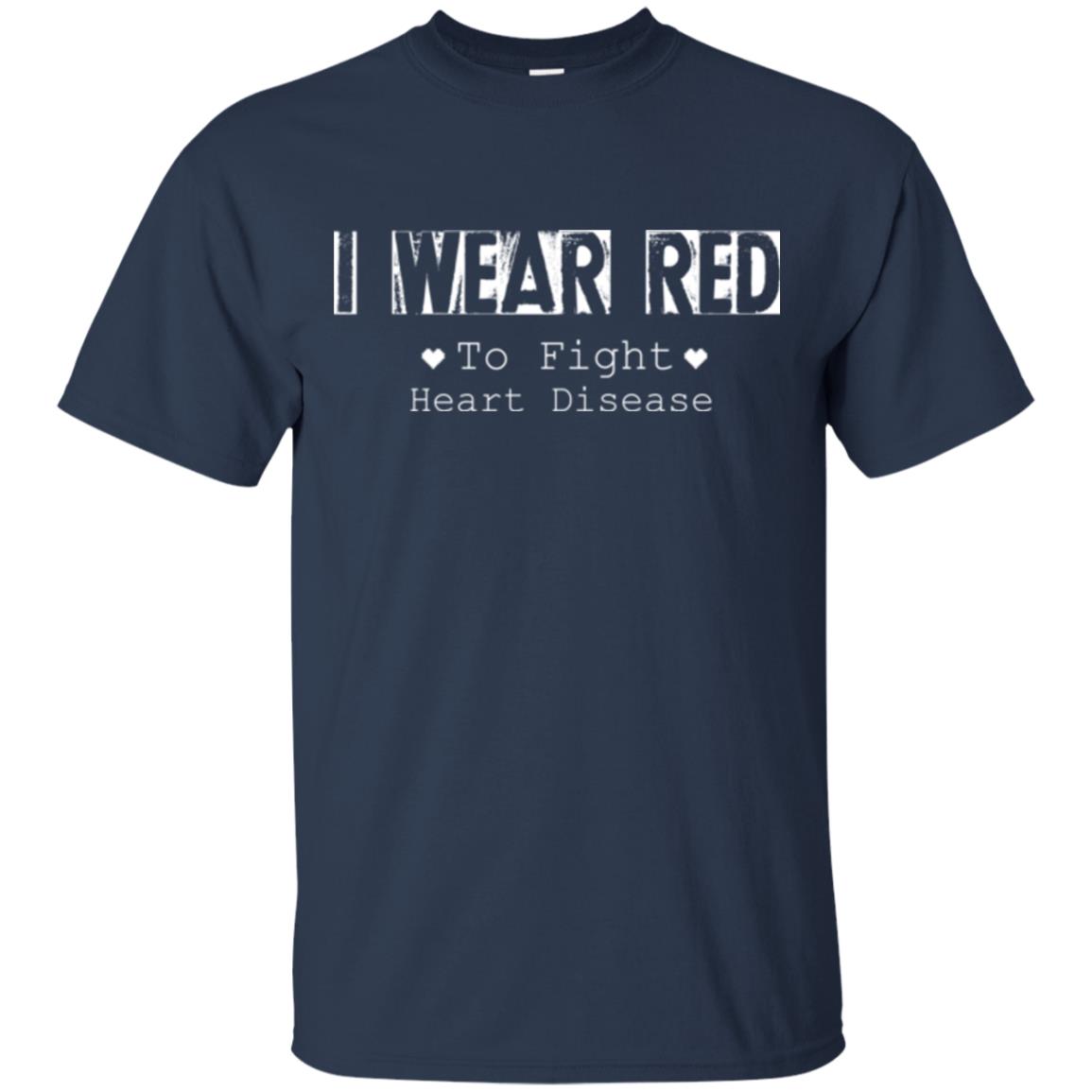 Heart Disease T-shirt I Wear Red To Fight Heart Disease Navy