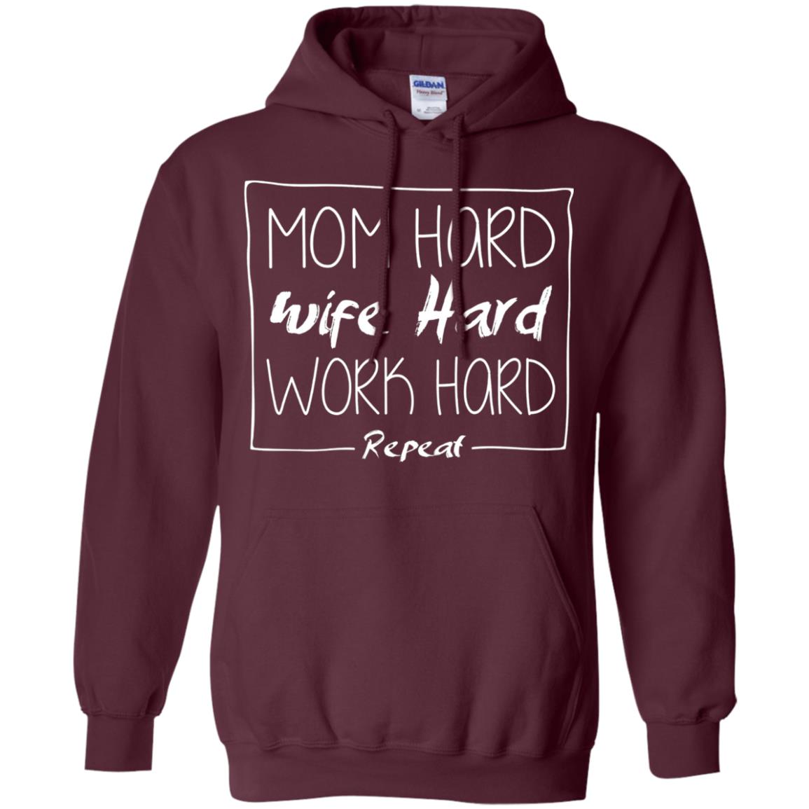 Mom Hard Wife Hard Work Hard Repeat Mommy T-shirt Maroon