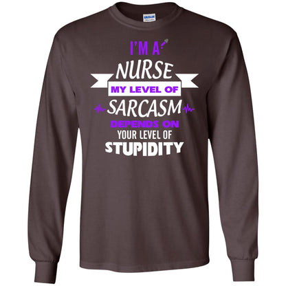 Im A Nurse My Level Of Saracasm Depends On Your Level Of Stupidity Dark Chocolate
