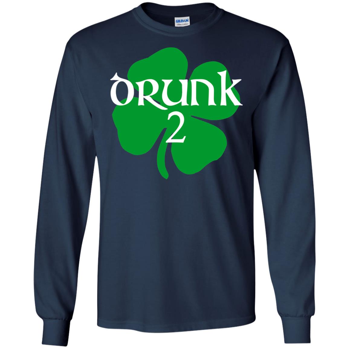 Drunk 2 Lucky Thing St. Patrick_s Day Irish T-shirt Navy