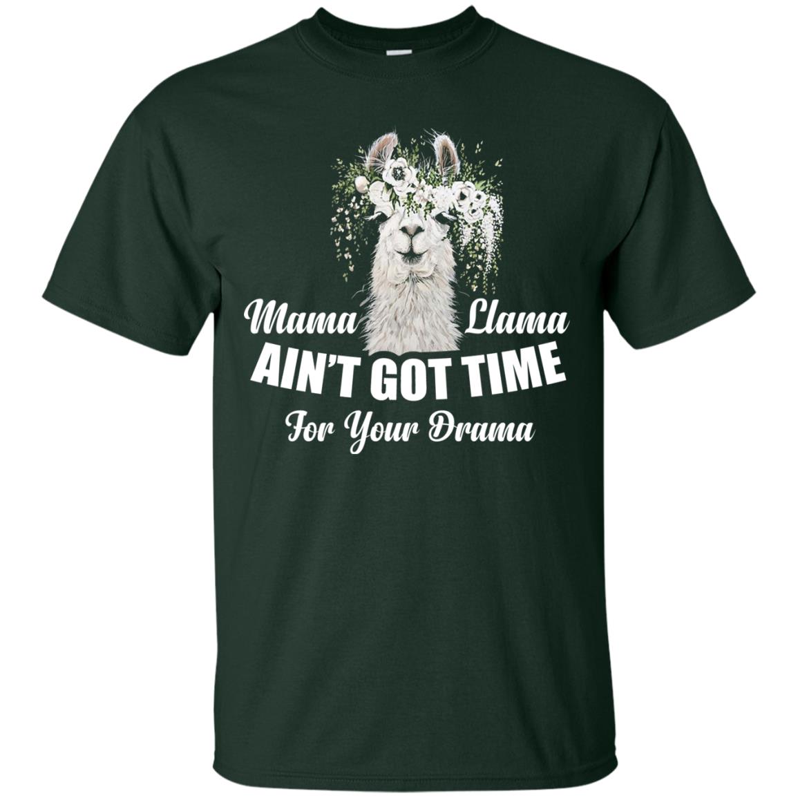 Llama Ain’t Got Time For Your Drama Mommy T-shirt Forest