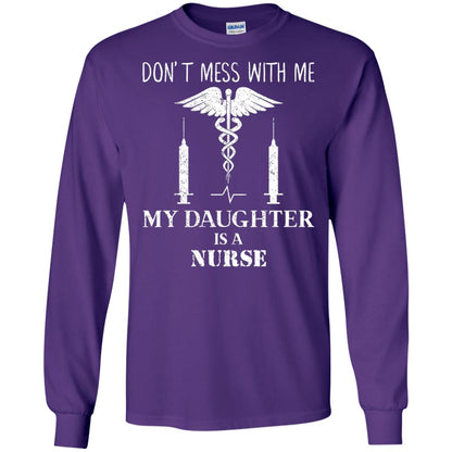 Dont Mess With Me My Daughter Is A Nurse T-shirt Purple