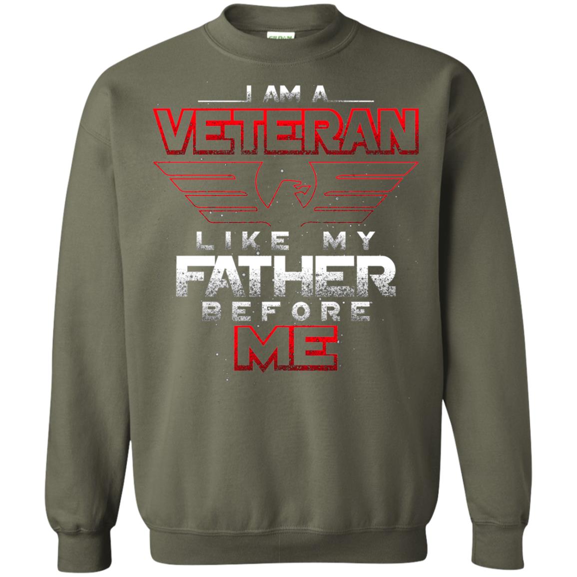 I Am A Veteran Like My Father Before Me Veteran Shirt Military Green