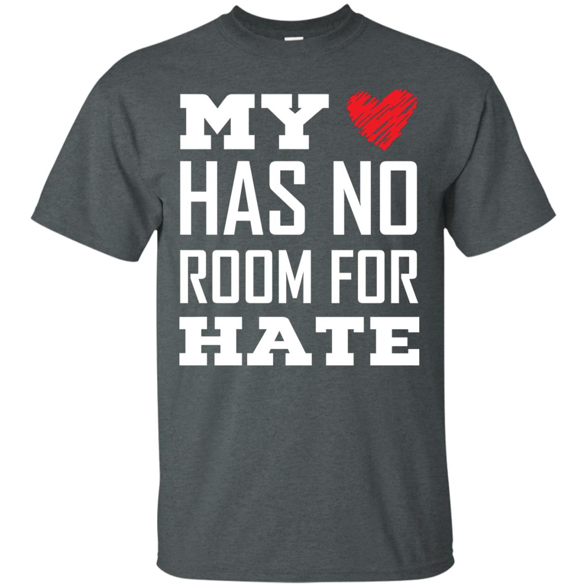 My Heart Has No Room For Hate T-shirt Dark Heather
