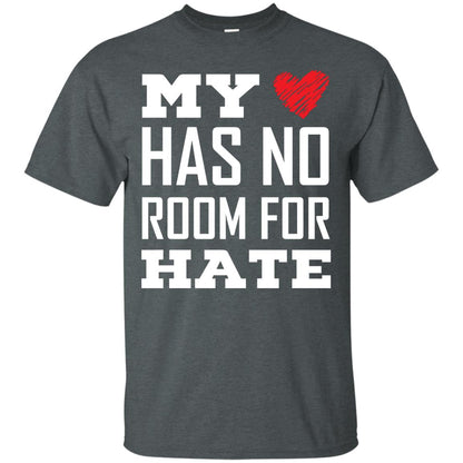 My Heart Has No Room For Hate T-shirt Dark Heather