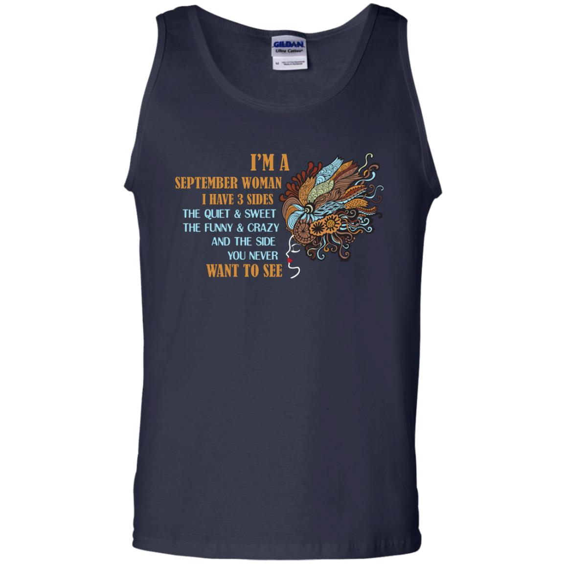 I'm A September Woman I Have 3 Sides The Quite And Sweet The Funny And Crazy And The Side You Never Want To SeeG220 Gildan 100% Cotton Tank Top