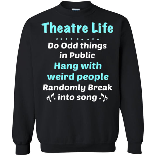 Music Lovers T-shirt Theatre Life Do Odd Things In Public Hang With Weird People Black