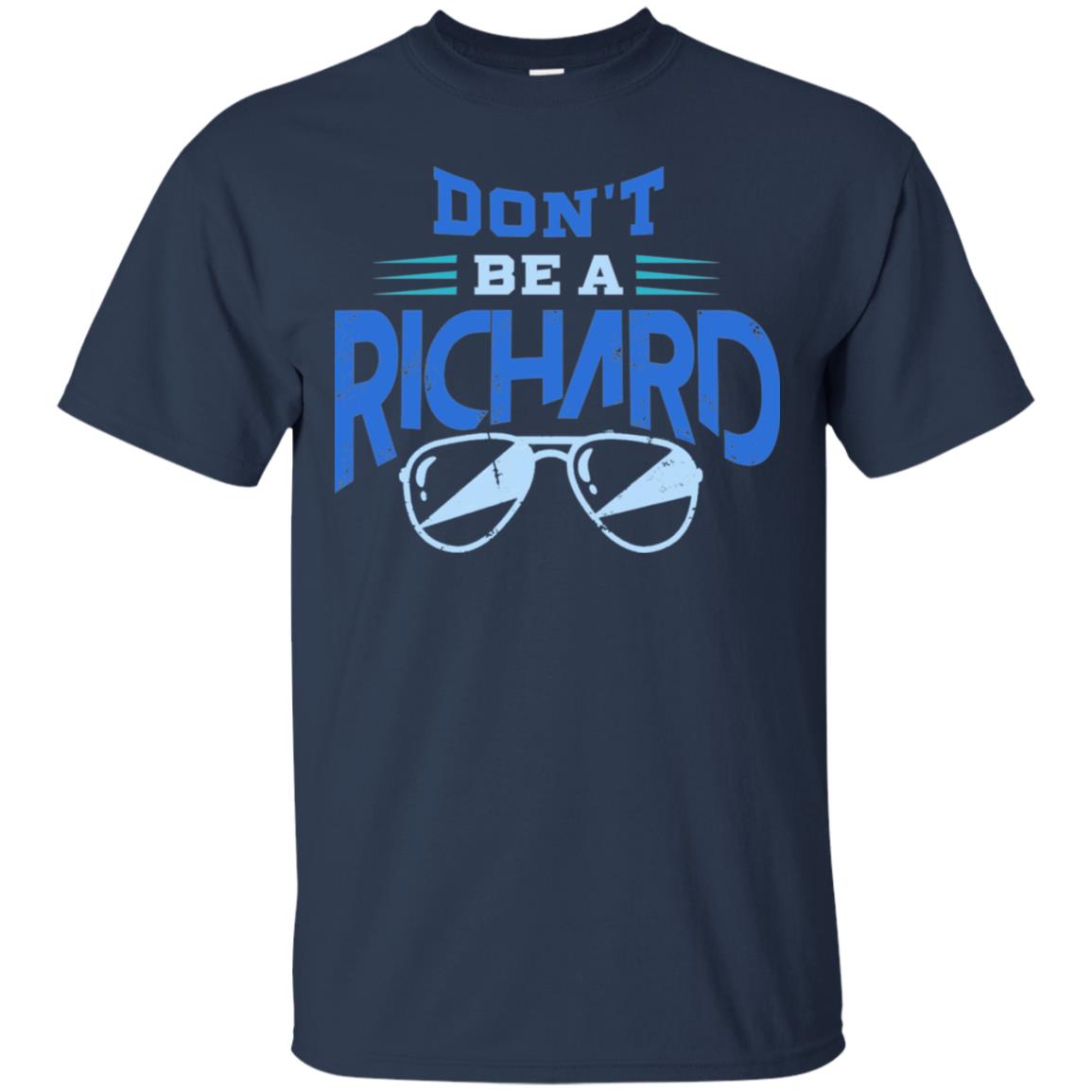 Don't Be A Richard Shirt Navy