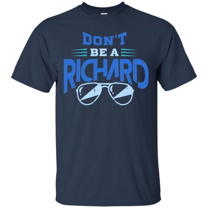 Don't Be A Richard Shirt Navy