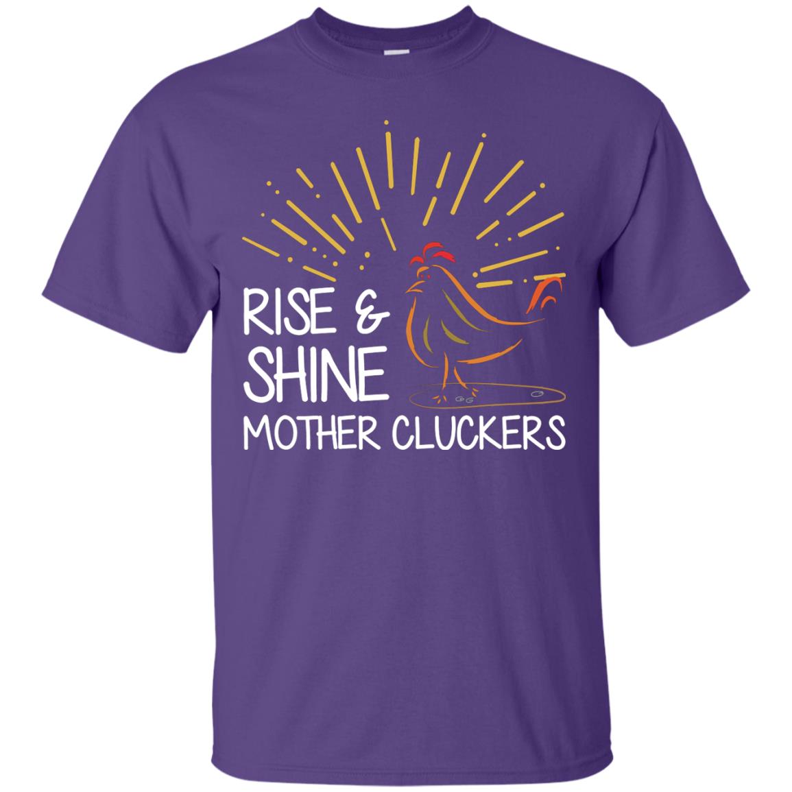 Rise And Shine Mother Cluckers Shirt Purple