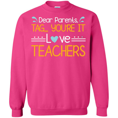 Dear Parents Tag You_re It Love Teachers Last Day Of School Shirt Heliconia