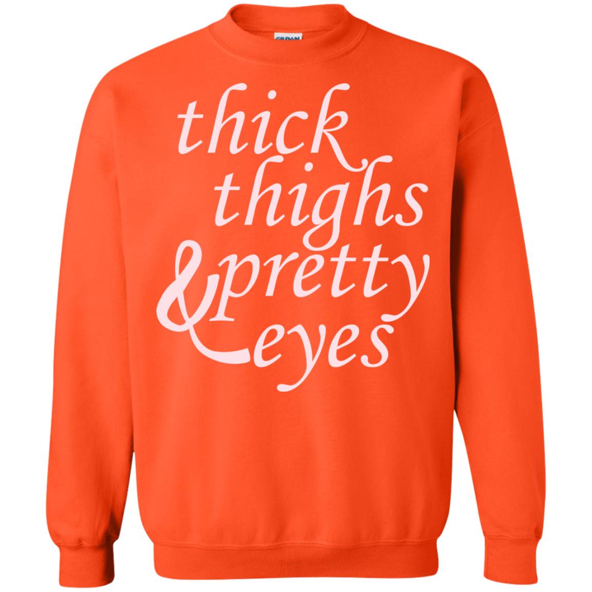 Thick Thighs And Pretty Eyes Shirts Orange