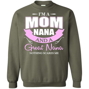 I_m A Mom Nana And A Great Nana Nothing Scares Me ShirtG180 Gildan Crewneck Pullover Sweatshirt 8 oz.