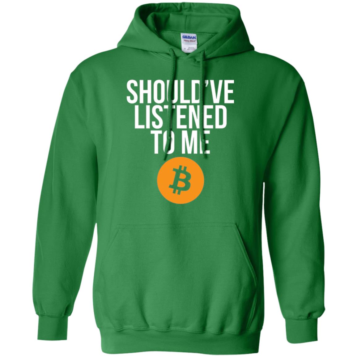 Should_ve Listened To Me T-shirt Irish Green